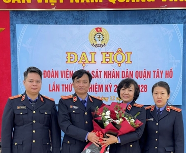 Viện KSND quận Tây Hồ và huyện Gia Lâm tổ chức thành công Đại hội Công đoàn...